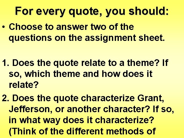 For every quote, you should: • Choose to answer two of the questions on