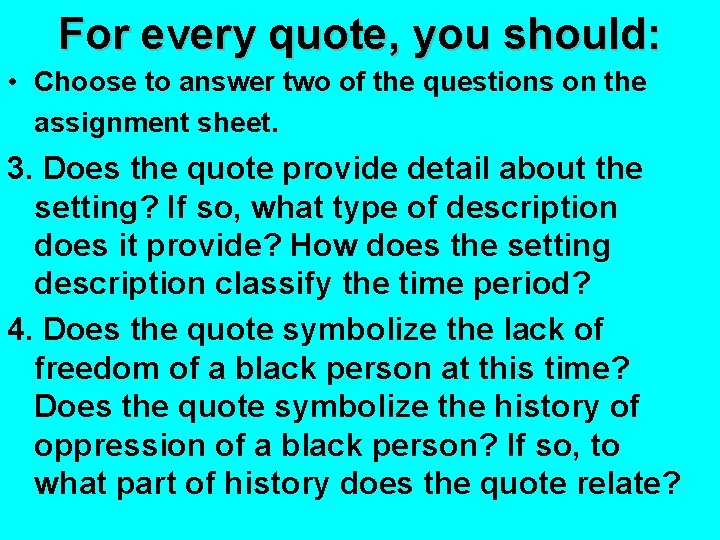 For every quote, you should: • Choose to answer two of the questions on