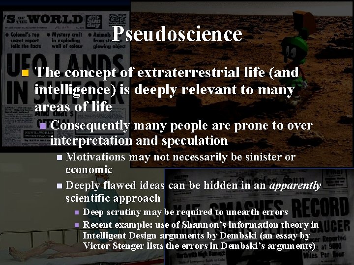 Pseudoscience n The concept of extraterrestrial life (and intelligence) is deeply relevant to many