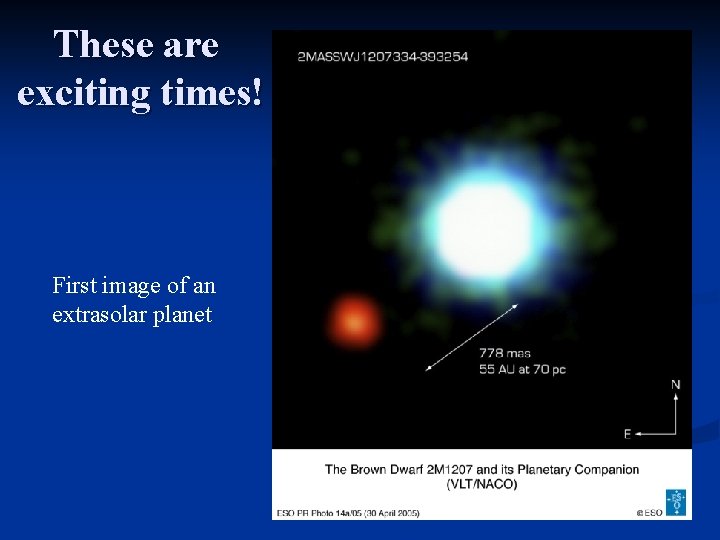 These are exciting times! First image of an extrasolar planet 