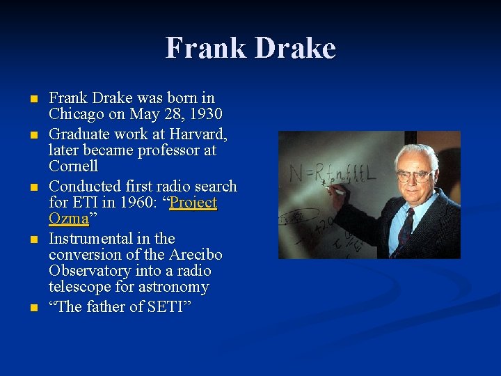 Frank Drake n n n Frank Drake was born in Chicago on May 28,