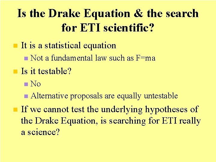 Is the Drake Equation & the search for ETI scientific? n It is a