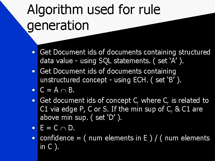 Algorithm used for rule generation • Get Document ids of documents containing structured data