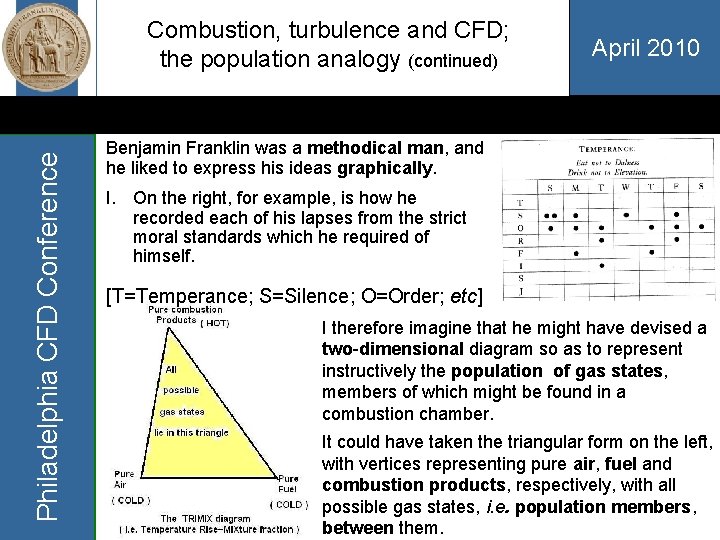 Philadelphia CFD Conference Combustion, turbulence and CFD; the population analogy (continued) April 2010 Benjamin