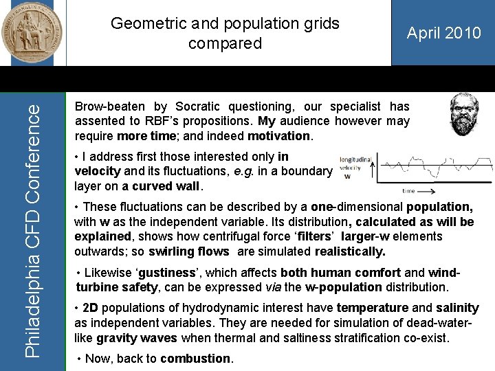 Philadelphia CFD Conference Geometric and population grids compared April 2010 Brow-beaten by Socratic questioning,
