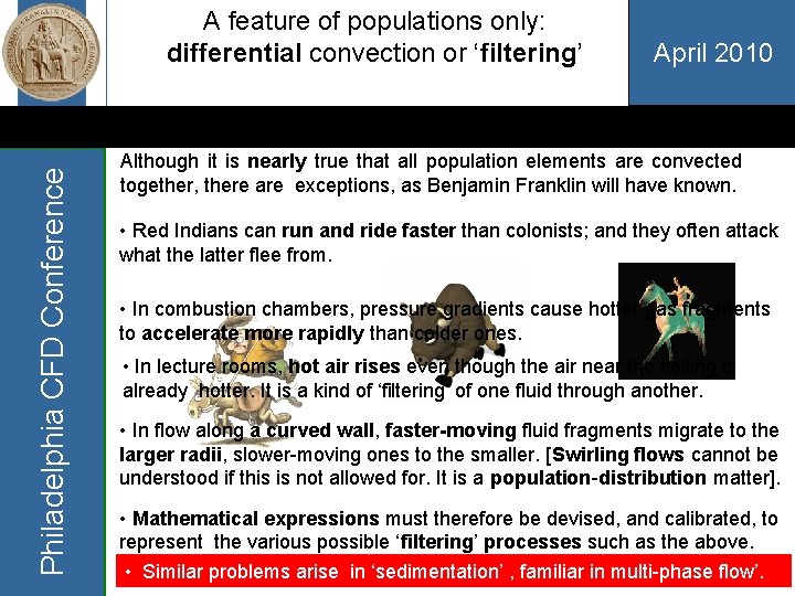 Philadelphia CFD Conference A feature of populations only: differential convection or ‘filtering’ April 2010