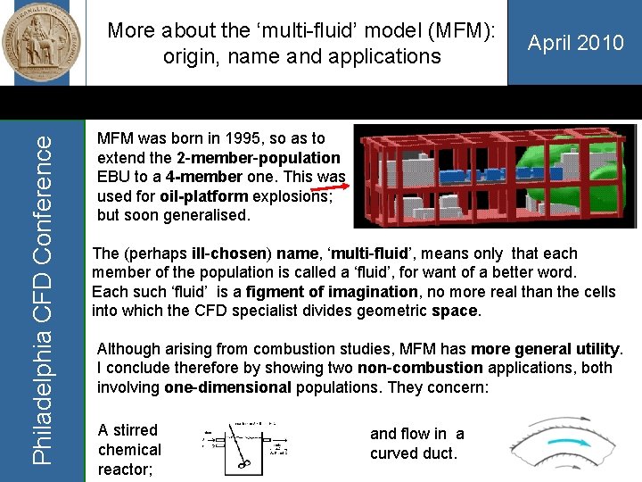 Philadelphia CFD Conference More about the ‘multi-fluid’ model (MFM): origin, name and applications April