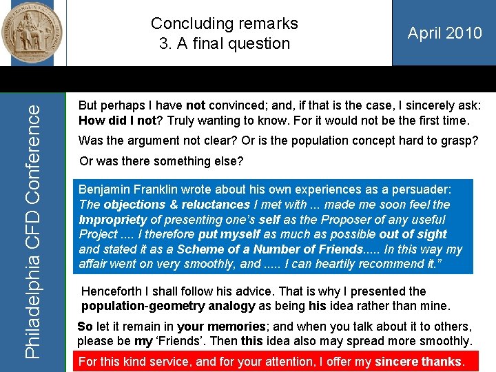 Philadelphia CFD Conference Concluding remarks 3. A final question April 2010 But perhaps I