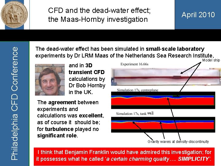 Philadelphia CFD Conference CFD and the dead-water effect; the Maas-Hornby investigation April 2010 The