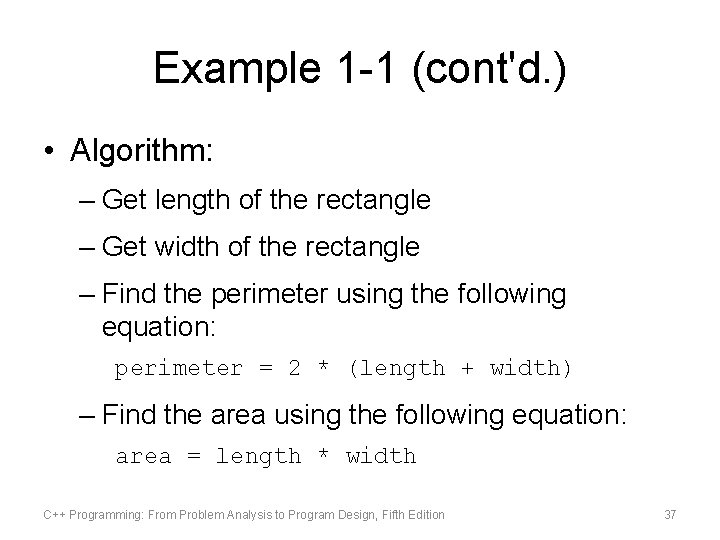 Example 1 -1 (cont'd. ) • Algorithm: – Get length of the rectangle –