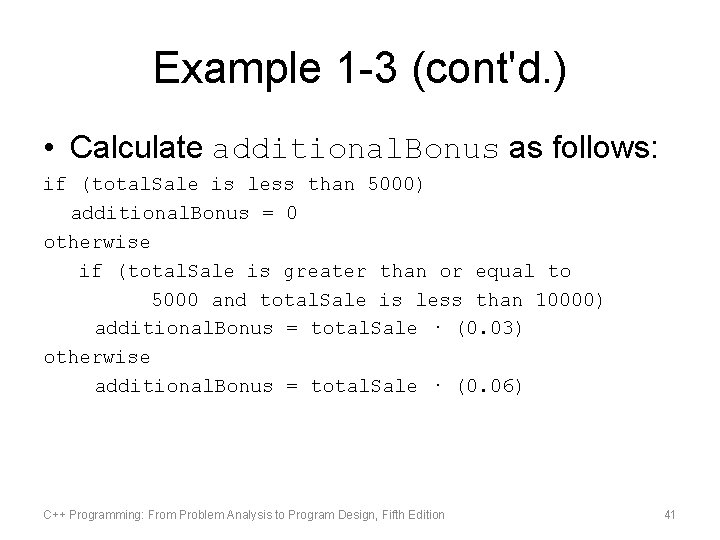 Example 1 -3 (cont'd. ) • Calculate additional. Bonus as follows: if (total. Sale