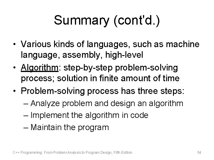 Summary (cont'd. ) • Various kinds of languages, such as machine language, assembly, high-level