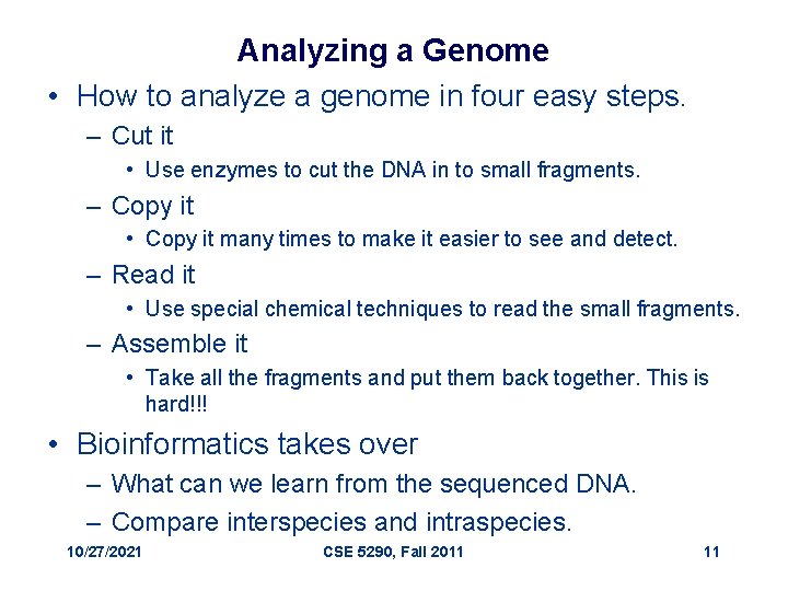 Analyzing a Genome • How to analyze a genome in four easy steps. –