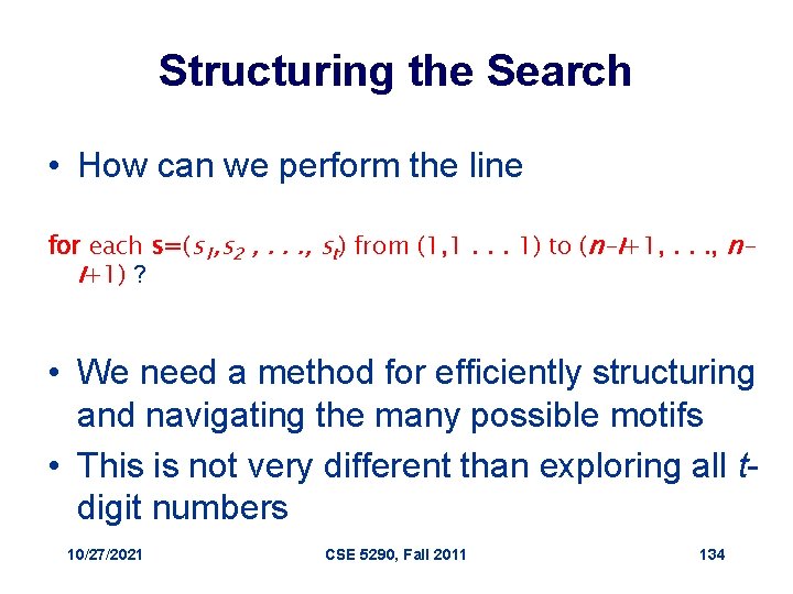 Structuring the Search • How can we perform the line for each s=(s 1,