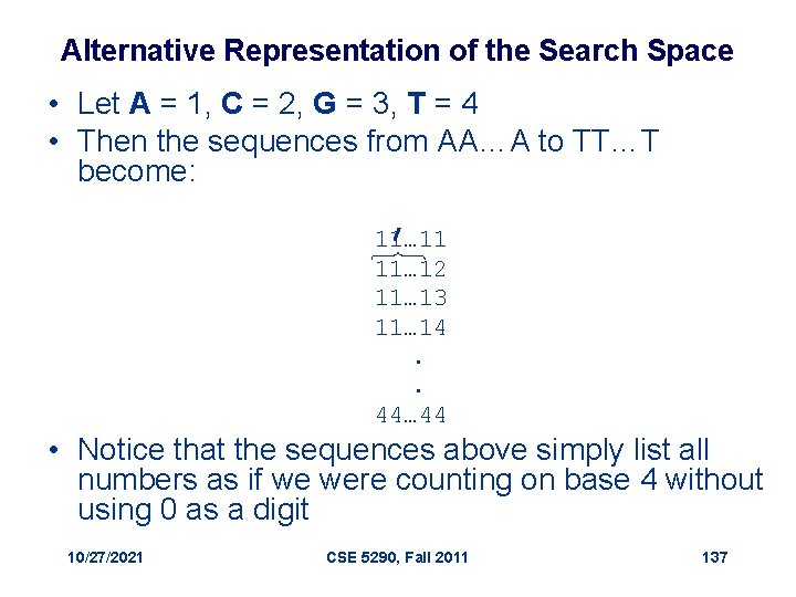 Alternative Representation of the Search Space • Let A = 1, C = 2,