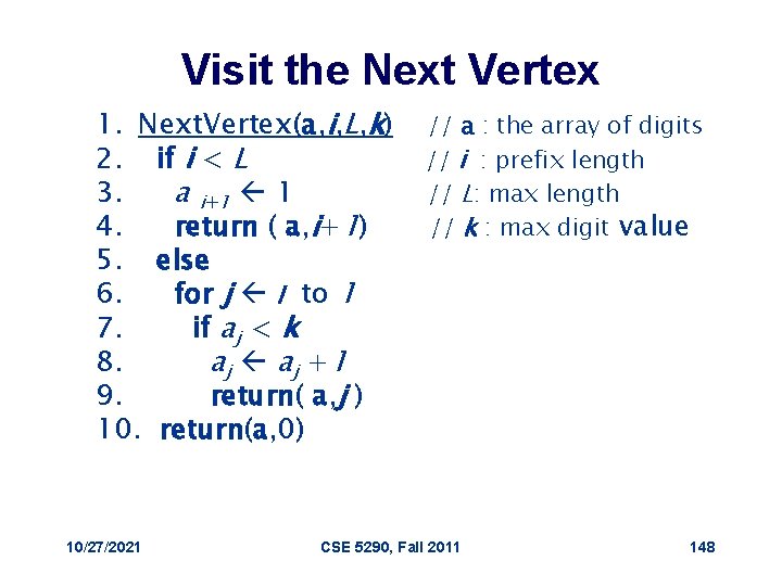 Visit the Next Vertex 1. Next. Vertex(a, i, L, k) 2. if i <