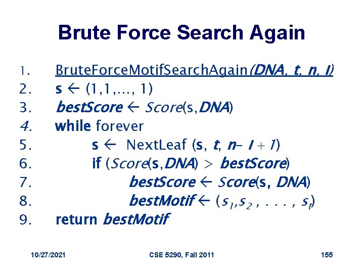 Brute Force Search Again 1. 2. 3. 4. 5. 6. 7. 8. 9. Brute.