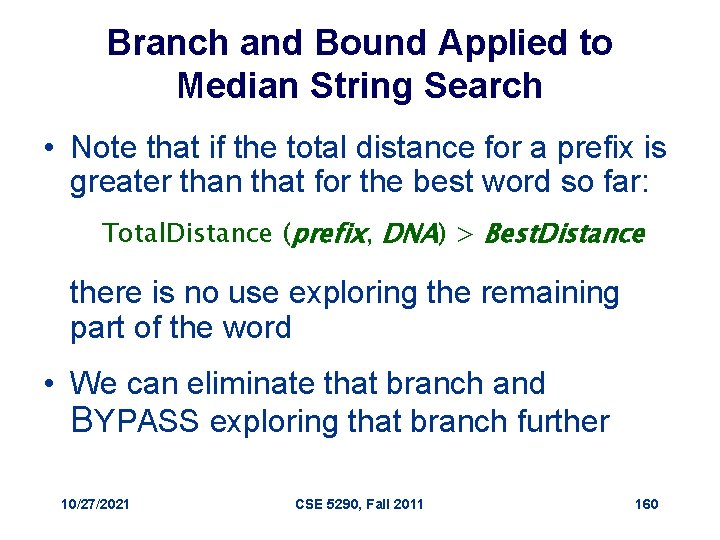 Branch and Bound Applied to Median String Search • Note that if the total