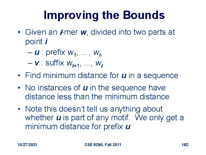 Improving the Bounds • Given an l-mer w, divided into two parts at point