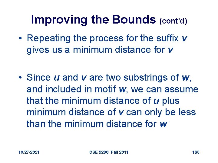 Improving the Bounds (cont’d) • Repeating the process for the suffix v gives us