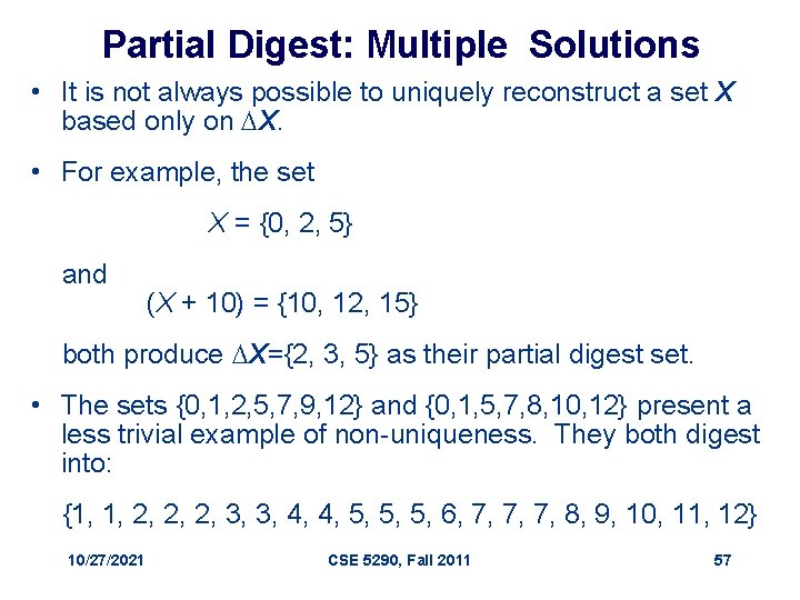 Partial Digest: Multiple Solutions • It is not always possible to uniquely reconstruct a