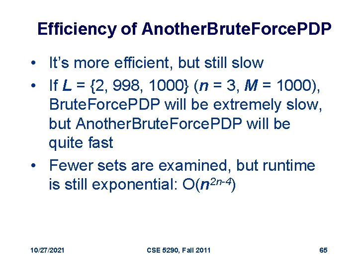 Efficiency of Another. Brute. Force. PDP • It’s more efficient, but still slow •