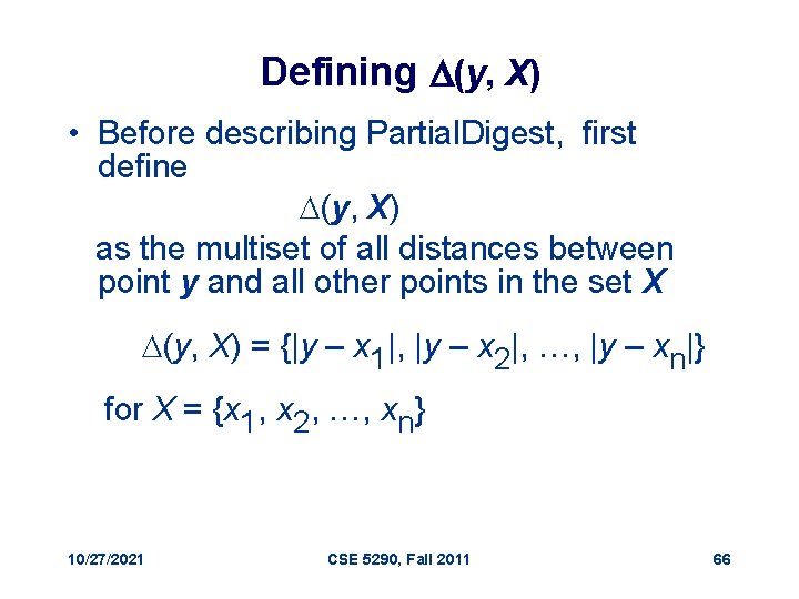 Defining D(y, X) • Before describing Partial. Digest, first define D(y, X) as the