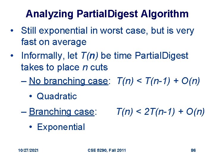 Analyzing Partial. Digest Algorithm • Still exponential in worst case, but is very fast