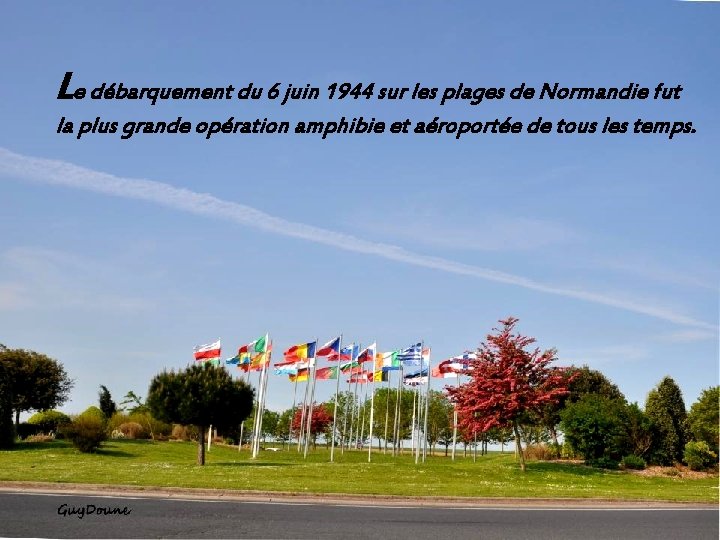 Le débarquement du 6 juin 1944 sur les plages de Normandie fut la plus