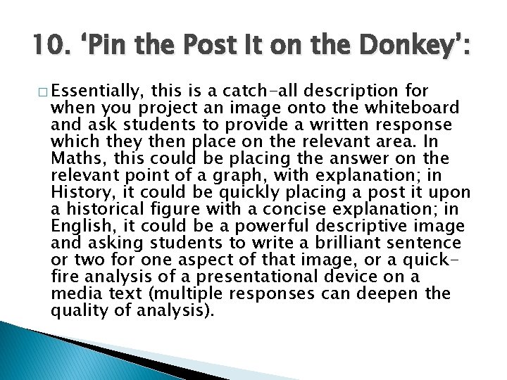 10. ‘Pin the Post It on the Donkey’: � Essentially, this is a catch-all