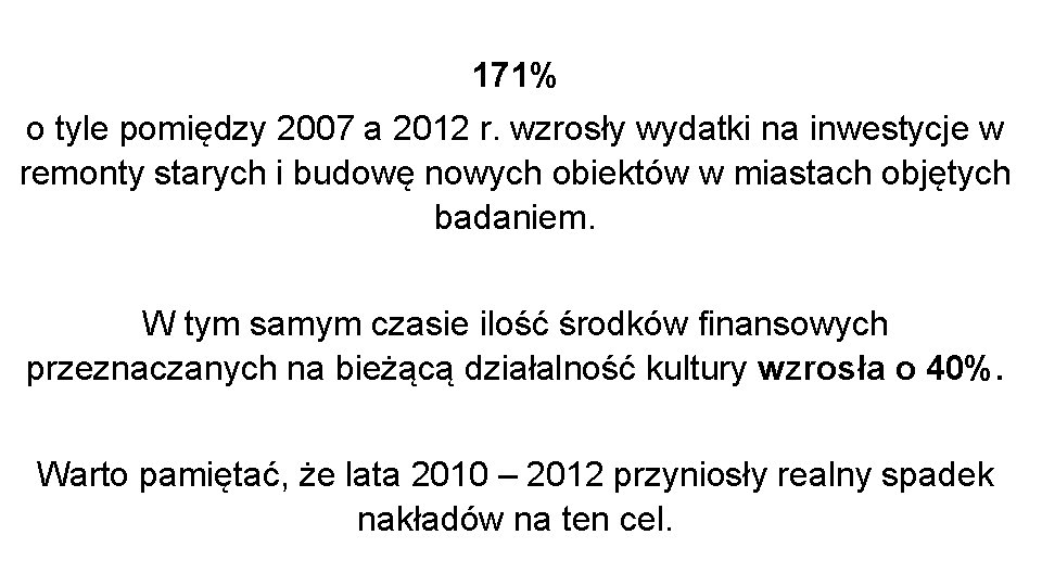 171% o tyle pomiędzy 2007 a 2012 r. wzrosły wydatki na inwestycje w remonty