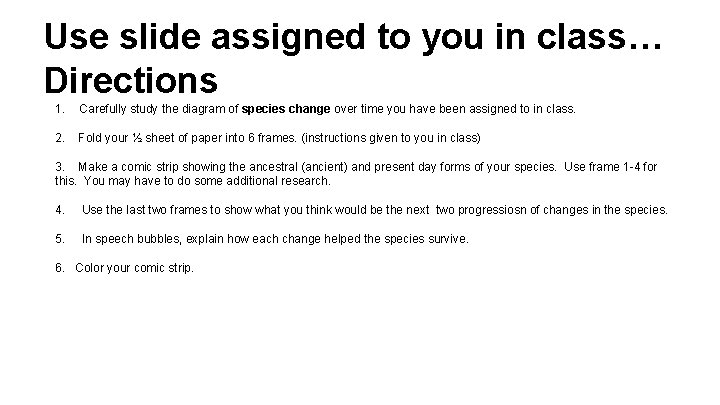 Use slide assigned to you in class… Directions 1. Carefully study the diagram of