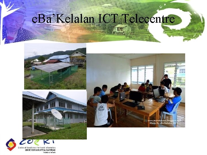 e. Ba’Kelalan ICT Telecentre 