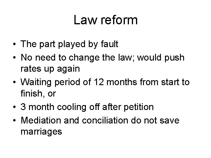 Law reform • The part played by fault • No need to change the