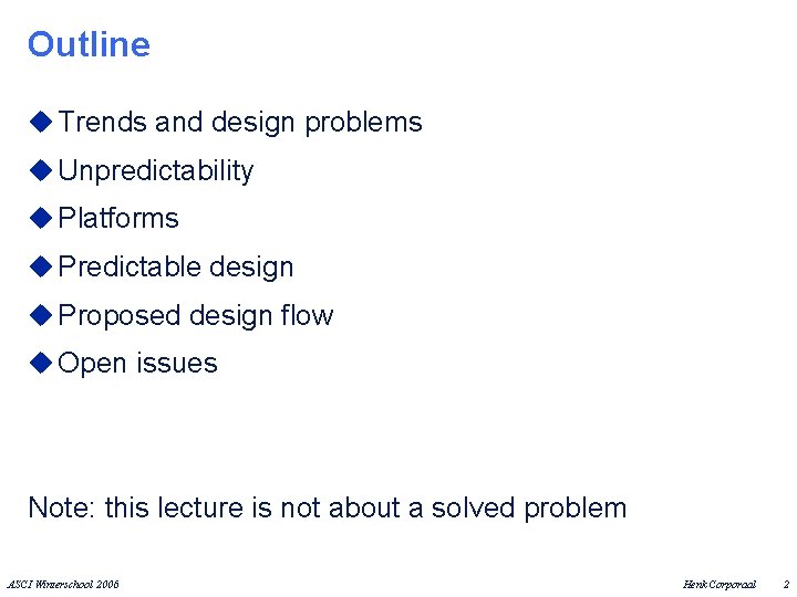 Outline u Trends and design problems u Unpredictability u Platforms u Predictable design u