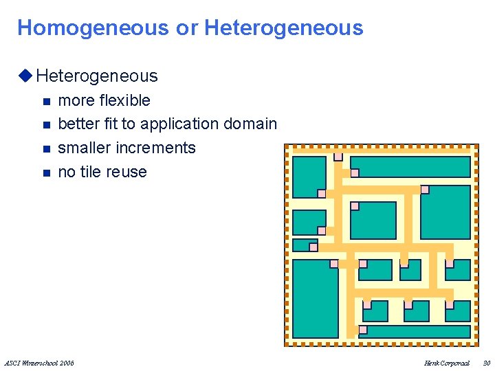 Homogeneous or Heterogeneous u Heterogeneous n more flexible n better fit to application domain