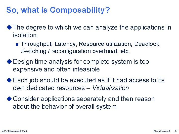 So, what is Composability? u The degree to which we can analyze the applications