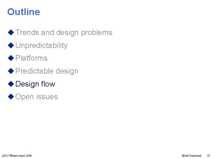 Outline u Trends and design problems u Unpredictability u Platforms u Predictable design u