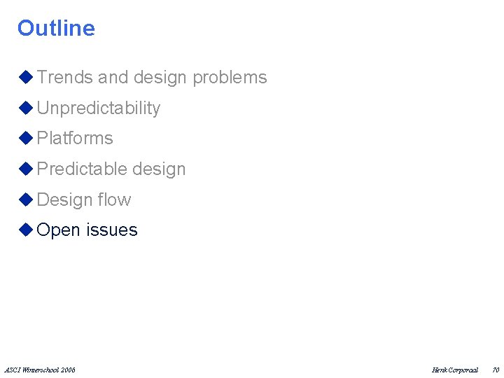 Outline u Trends and design problems u Unpredictability u Platforms u Predictable design u