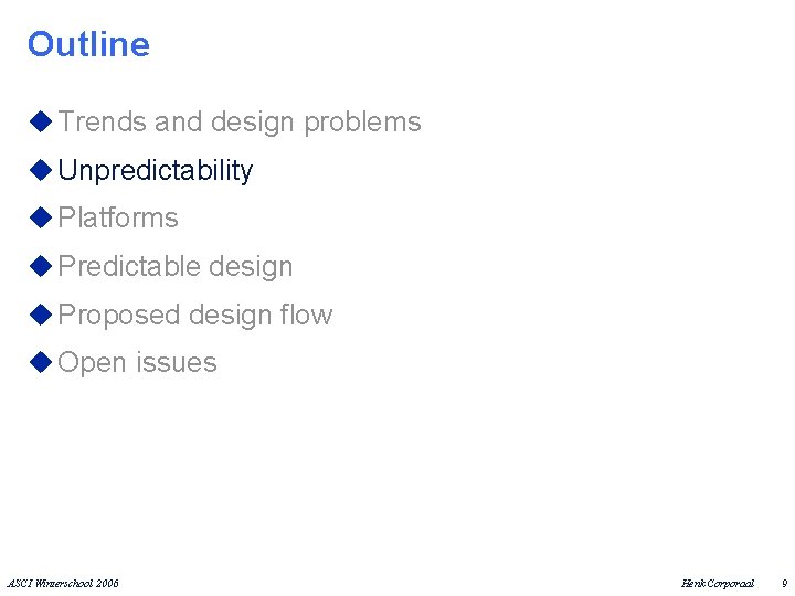 Outline u Trends and design problems u Unpredictability u Platforms u Predictable design u