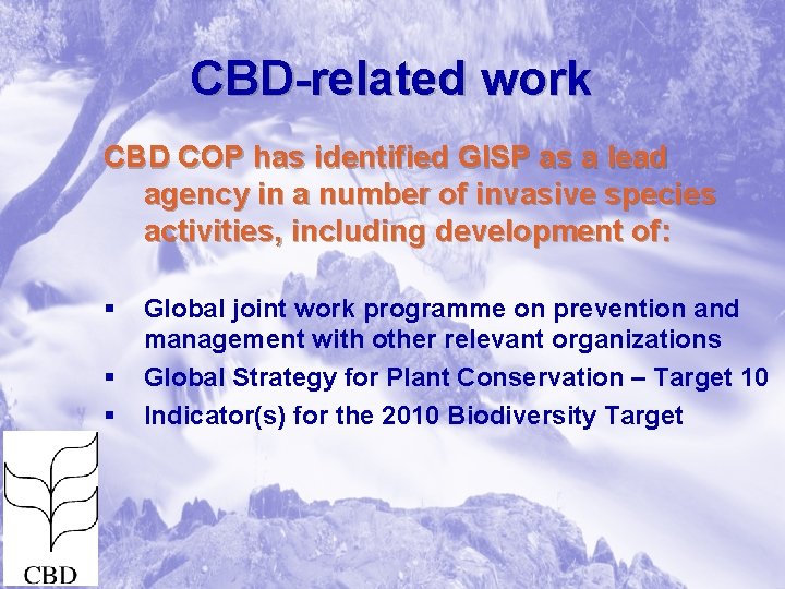 CBD-related work CBD COP has identified GISP as a lead agency in a number