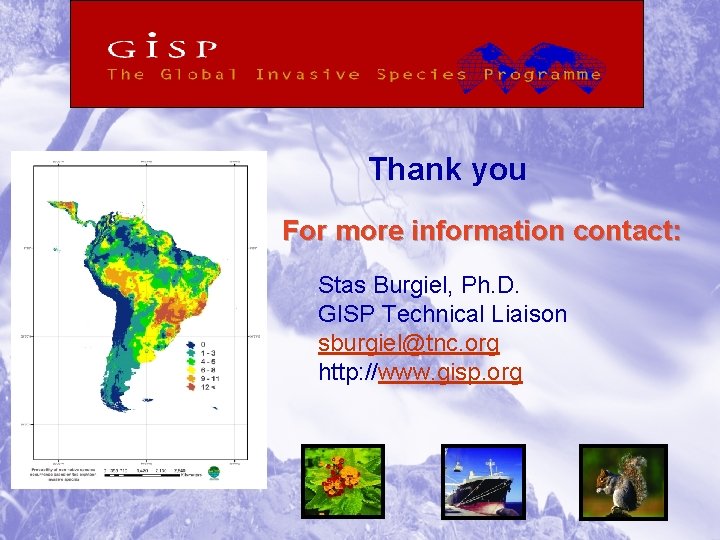 Thank you For more information contact: Stas Burgiel, Ph. D. GISP Technical Liaison sburgiel@tnc.