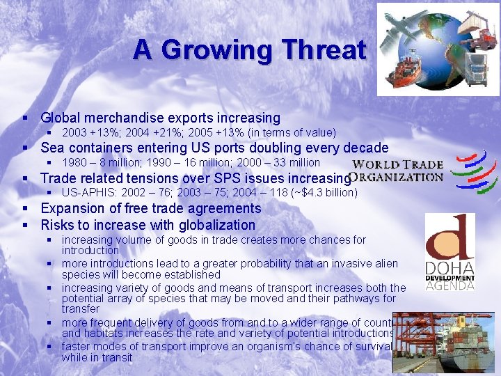 A Growing Threat § Global merchandise exports increasing § 2003 +13%; 2004 +21%; 2005