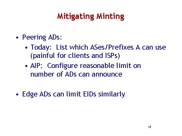Mitigating Minting • Peering ADs: • Today: List which ASes/Prefixes A can use (painful