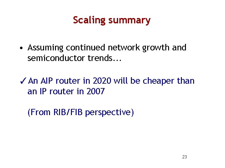 Scaling summary • Assuming continued network growth and semiconductor trends. . . ✓An AIP