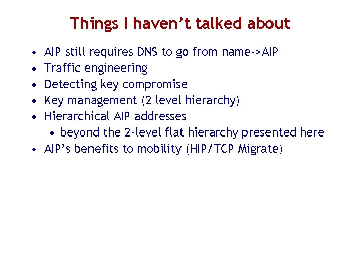 Things I haven’t talked about • • • AIP still requires DNS to go