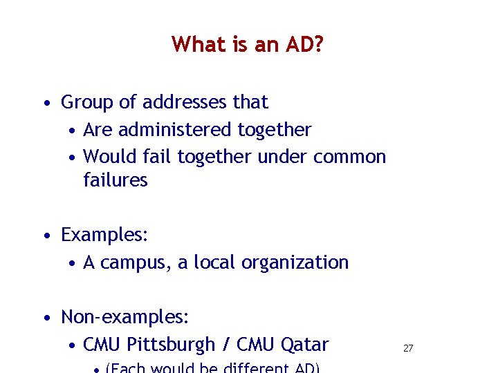 What is an AD? • Group of addresses that • Are administered together •