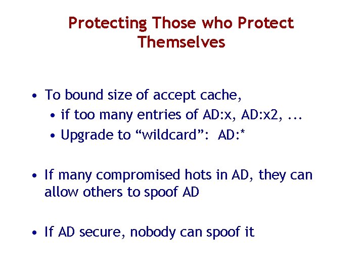 Protecting Those who Protect Themselves • To bound size of accept cache, • if