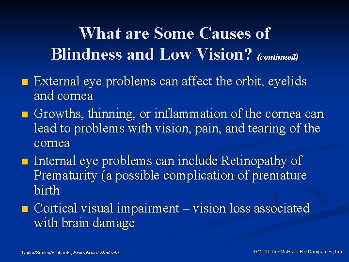 What are Some Causes of Blindness and Low Vision? (continued) n n External eye