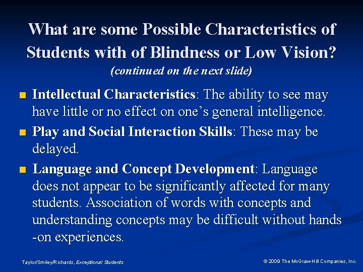 What are some Possible Characteristics of Students with of Blindness or Low Vision? (continued